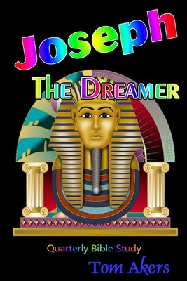 Joseph The Dreamer by Akers, Tom
