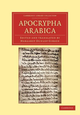 Apocrypha Arabica by Gibson, Margaret Dunlop
