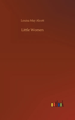 Little Women by Alcott, Louisa May