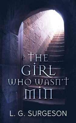 The Girl Who Wasn't Min by Surgeson, L. G.