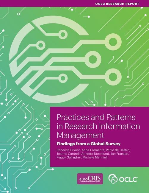 Practices and Patterns in Research Information Management: Findings from a Global Survey by Bryant, Rebecca