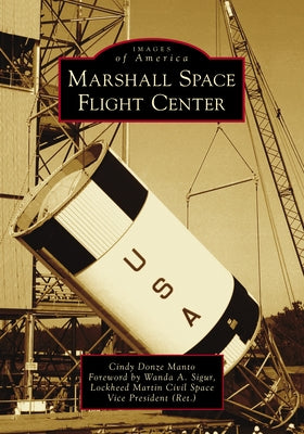Marshall Space Flight Center by Manto, Cindy Donze