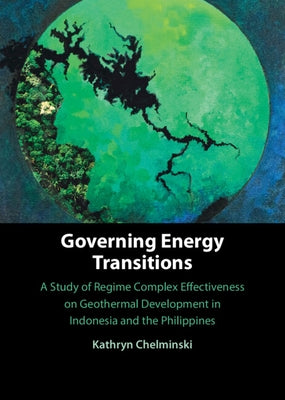 Governing Energy Transitions by Chelminski, Kathryn
