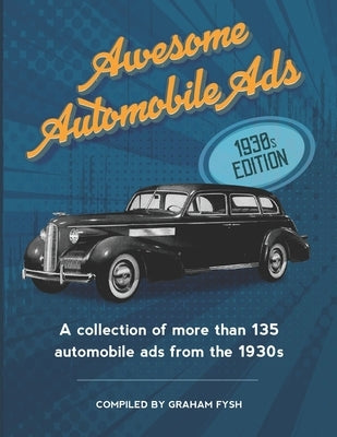 Awesome Automobile Ads: 1930s Edition by Fysh, Gavin