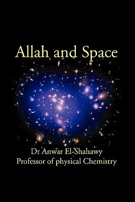 Allah and Space by El-Shahawy, Anwar