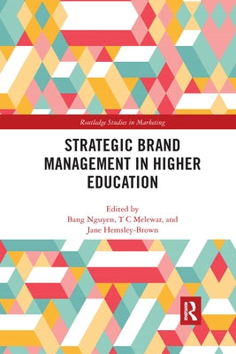 Strategic Brand Management in Higher Education by Nguyen, Bang