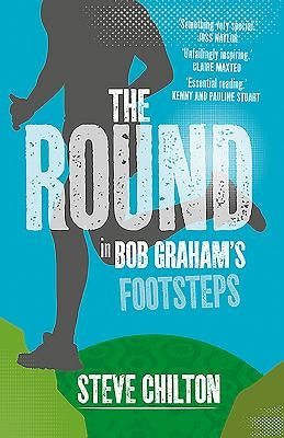 The Round: In Bob Graham's footsteps by Chilton, Steve