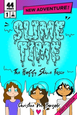 Slime Time: and The Fluffy Slime Fiasco by Burgado, Luis, Jr.