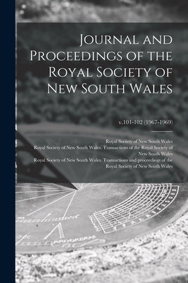 Journal and Proceedings of the Royal Society of New South Wales; v.101-102 (1967-1969) by Royal Society of New South Wales