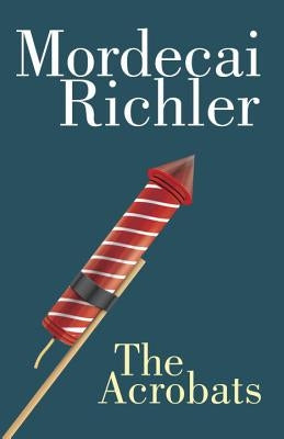 The Acrobats: Penguin Modern Classics Edition by Richler, Mordecai