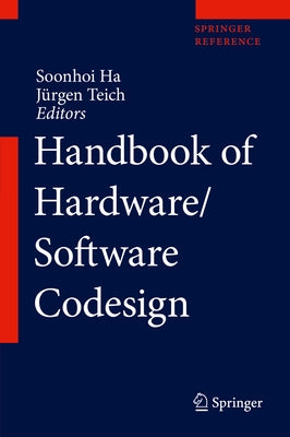 Handbook of Hardware/Software Codesign by Ha, Soonhoi