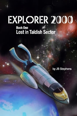 Explorer 2000: Lost in Taldish Sector by Satterfield, Sara