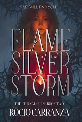 Flame in the Silver Storm by Carranza, Rocio