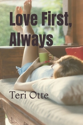 Love First, Always by Otte, Teri