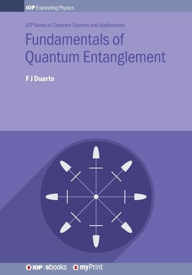 Fundamentals of Quantum Entanglement by Duarte, F. J.
