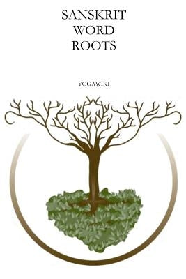 Sanskrit Word Roots by Rajeev, Dilip