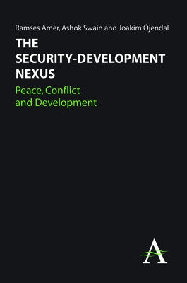 The Security-Development Nexus: Peace, Conflict and Development by Amer, Ramses
