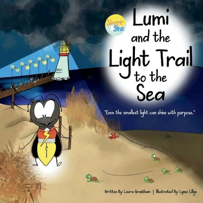 Lumi and the Light Trail to the Sea by Grantham, Laura