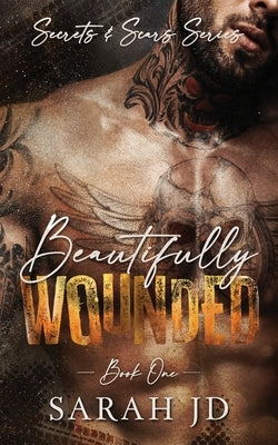 Beautifully Wounded: A Dark MC Age Gap Romance by Jd, Sarah