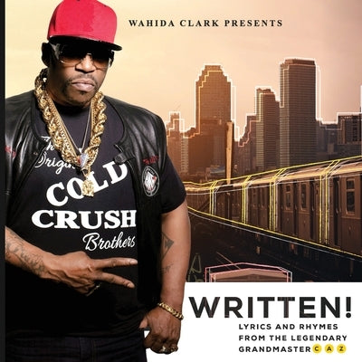 Written!: Lyrics & Rhymes by Caz, Grandmaster