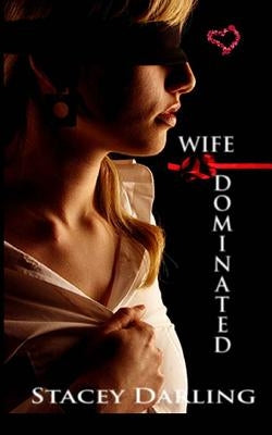 Wife Dominated by Darling, Stacey
