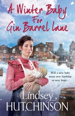 A Winter Baby for Gin Barrel Lane by Hutchinson, Lindsey