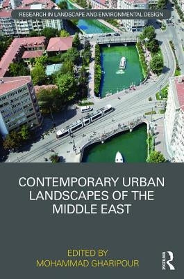 Contemporary Urban Landscapes of the Middle East by Gharipour, Mohammad