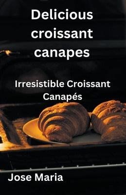 Delicious croissant canapes by Maria, Jose