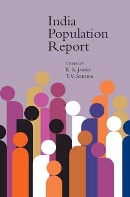 India Population Report by James, K. S.