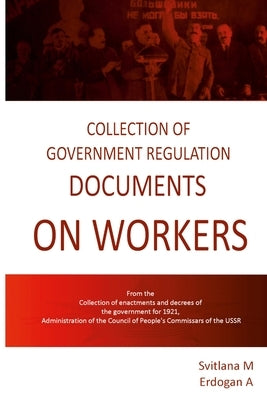 Collection of Government Documents on Workers, 1920-1921 by M, Svitlana
