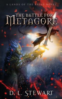 The Battle For Metagore: (Book 1) by Stewart, D. L.