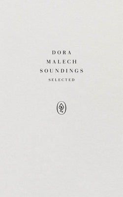 Soundings: Selected Poems by Malech, Dora