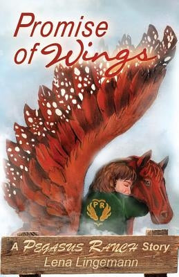 Promise of Wings: A Pegasus Ranch Story by Lingemann, Lena