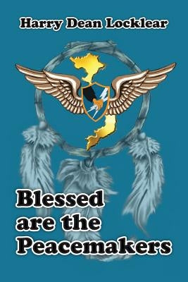 Blessed Are the Peacemakers by Locklear, Harry Dean