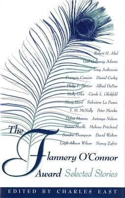 The Flannery O'Connor Award: Selected Stories by East, Charles