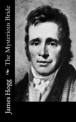 The Mysterious Bride by Hogg, James