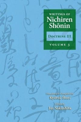 Writings of Nichiren Shonin Doctrine 3: Volume 3 by Hori, Kyotsu