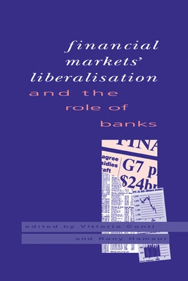 Financial Markets Liberalisation and the Role of Banks by Conti, Vittorio