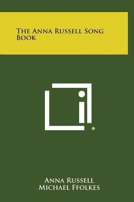 The Anna Russell Song Book by Russell, Anna