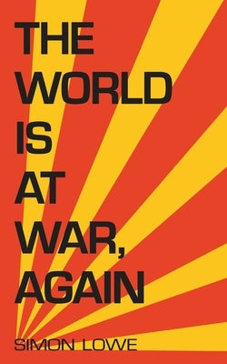 The World is at War, again by Lowe, Simon