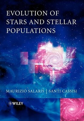 Evolution of Stars and Stellar Populations by Salaris, Maurizio