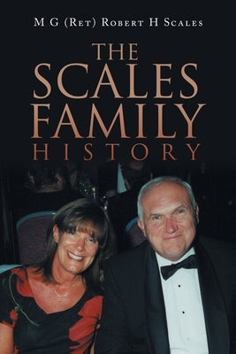 The Scales Family History by Scales, M. G. (Ret) Robert H.