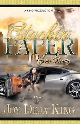 Stackin' Paper Part 4...War Ready by King, Joy Deja