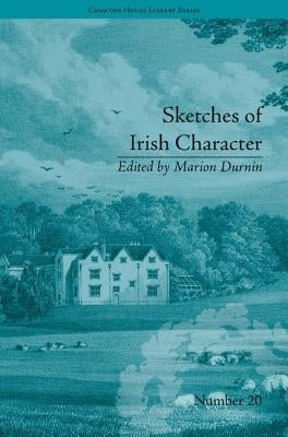 Sketches of Irish Character: By Mrs S C Hall by Durnin, Marion
