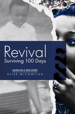 Revival: Surviving 100 Days by Micomyiza, Elise
