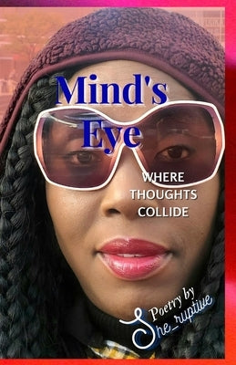 Mind's Eye: Where Thoughts Collide by She_ruptive