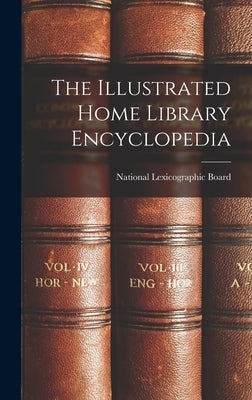 The Illustrated Home Library Encyclopedia by National Lexicographic Board