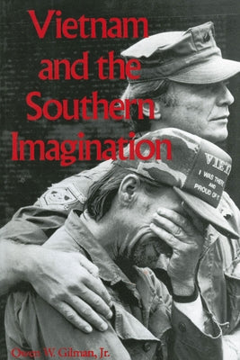 Vietnam and the Southern Imagination by Gilman, Owen W.