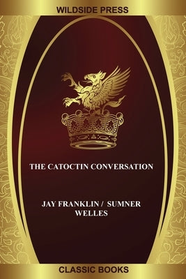 The Catoctin Conversation by Franklin, Jay