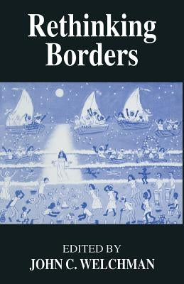 Rethinking Borders by Welchman, John C.